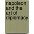 Napoleon And The Art Of Diplomacy