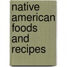 Native American Foods and Recipes by Sharon Moore