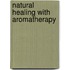 Natural Healing with Aromatherapy