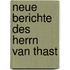 Neue Berichte Des Herrn Van Thast