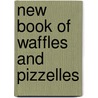New Book Of Waffles And Pizzelles door Donna Rathmell German