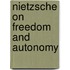 Nietzsche On Freedom And Autonomy