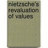 Nietzsche's Revaluation Of Values door E.E. Sleinis