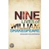 Nine Lives Of William Shakespeare by Graham Holderness