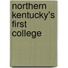 Northern Kentucky's First College by Ronald A. Mielech
