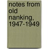 Notes From Old Nanking, 1947-1949 by William Hamilton