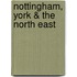 Nottingham, York & The North East
