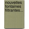 Nouvelles Fontaines Filtrantes... door Joseph Amy