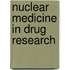Nuclear Medicine In Drug Research