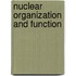 Nuclear Organization and Function