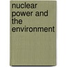 Nuclear Power And The Environment door Royal Society of Chemistry