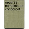 Oeuvres Complets De Condorcet.... door A. Brunswick