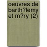 Oeuvres De Barth?Lemy Et M?Ry (2) door Barth Lemy