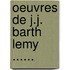 Oeuvres De J.J. Barth Lemy ......