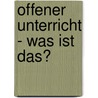Offener Unterricht - Was Ist Das? door Matthias Altmannsberger