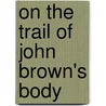 On the Trail of John Brown's Body door Alan N. Kay