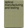Optical Manufacturing And Testing door Victor J. Doherty