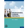 Organizational Learning Contracts by Paul S. Goodman
