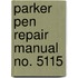 Parker Pen Repair Manual No. 5115