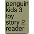 Penguin Kids 3 Toy Story 2 Reader