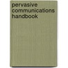 Pervasive Communications Handbook by Syed Ijlal Ali Shah