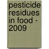 Pesticide Residues in Food - 2009
