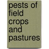 Pests Of Field Crops And Pastures by P.T. Bailey