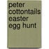 Peter Cottontails Easter Egg Hunt