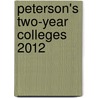 Peterson's Two-Year Colleges 2012 door Petersons