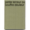 Petite Terreur Ou Souffre-Douleur door Stephane Bourcet