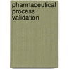 Pharmaceutical Process Validation door Robert A. Nash