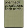 Pharmacy Calculations Flash Cards by Carmen Aceves