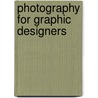 Photography for Graphic Designers door Joseph Meehan
