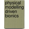 Physical Modelling Driven Bionics door Michael Dienst