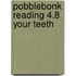Pobblebonk Reading 4.8 Your Teeth