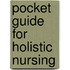 Pocket Guide for Holistic Nursing