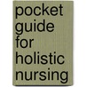 Pocket Guide for Holistic Nursing by Dossey Barbara Montgomery