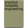 Practical Reliability Engineering by Patrick P. O'Connor