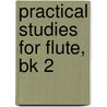 Practical Studies For Flute, Bk 2 door Ralph Guenther