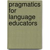 Pragmatics For Language Educators door Virginia LoCastro