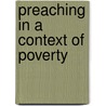 Preaching In A Context Of Poverty by H.J.C. Pieterse