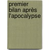 Premier bilan après l'apocalypse door Frédéric Beigbeder