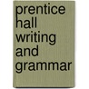 Prentice Hall Writing and Grammar by Joyce Armstrong Carroll