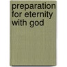 Preparation For Eternity With God by Rick Streight