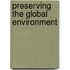 Preserving the Global Environment