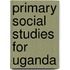 Primary Social Studies For Uganda
