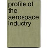 Profile Of The Aerospace Industry door Us Environmental Protection Agency