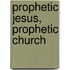 Prophetic Jesus, Prophetic Church