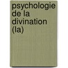 Psychologie De La Divination (La) door Marie-Louise Franz