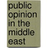 Public Opinion In The Middle East by Mark Tessler